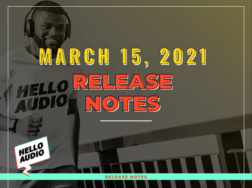 March 15 Release Notes | Hello Audio