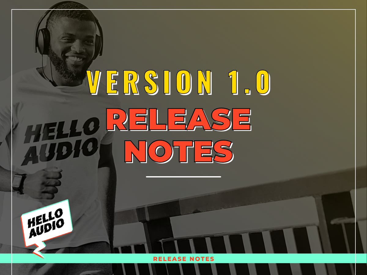 Version 1.0 Release Notes | Hello Audio