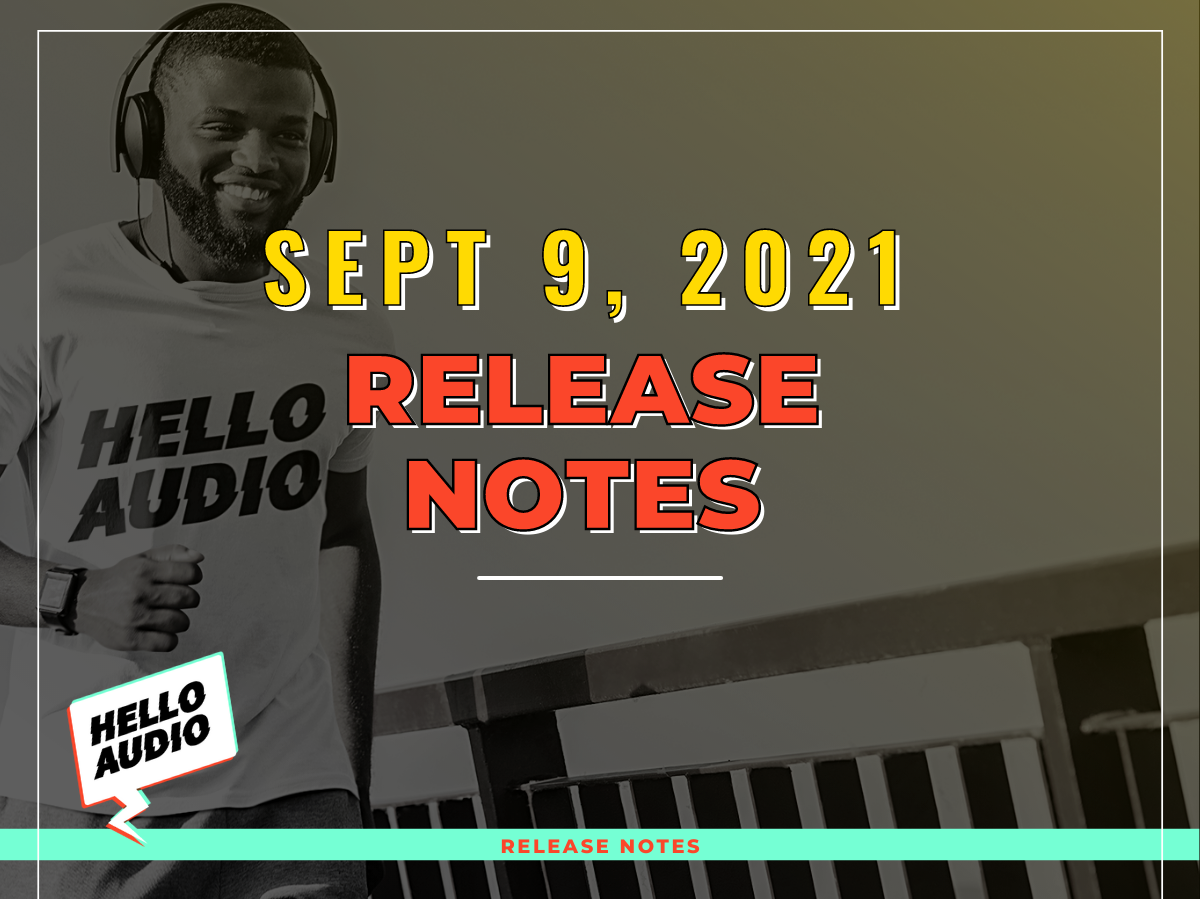 Sept 9 Release Notes | Hello Audio