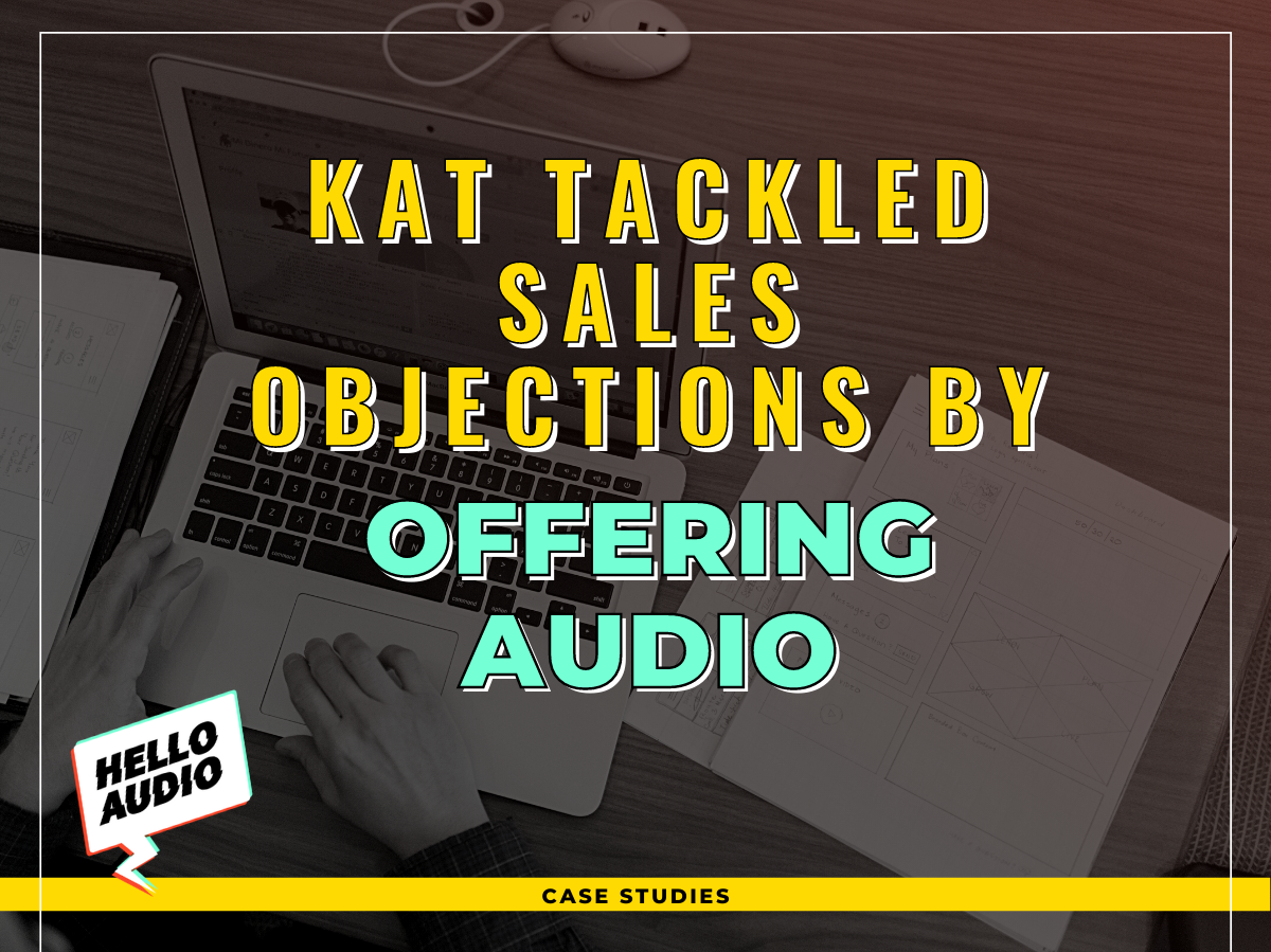 Kat Tackles Sales Objectives by Offering Audio | Hello Audio