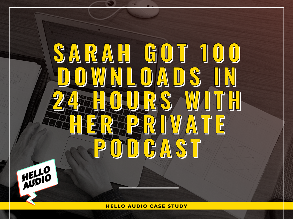 Sarah Masci Got 100 Downloads in 24 Hours With Her On-Demand Webinar Private Podcast