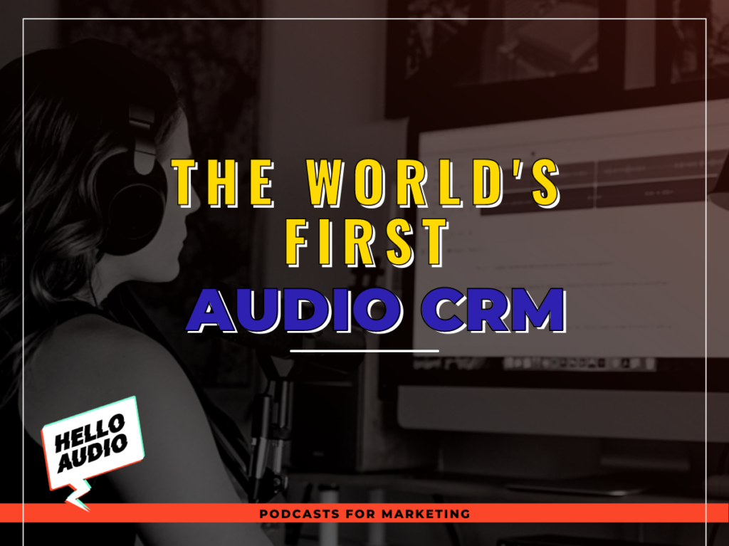 World's First Audio CRM | Hello Audio