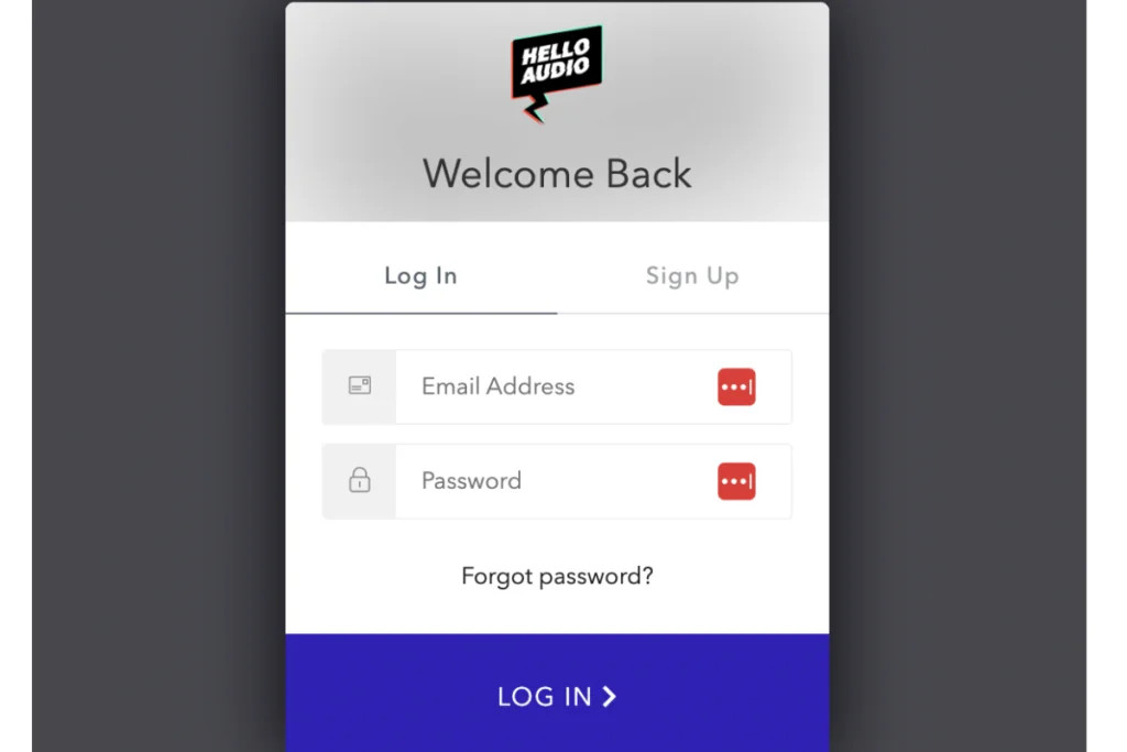 Login screen for HelloAudio with fields for email and password, featuring a "Forgot password?" link and a prominent "LOG IN" button.