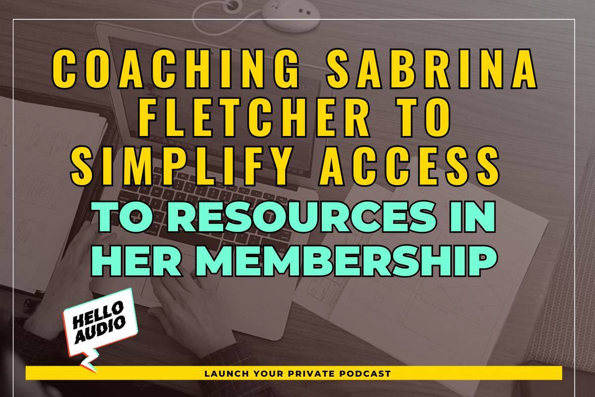 Coaching Sabrina Fletcher to Simplify Access to Resources in her Membership