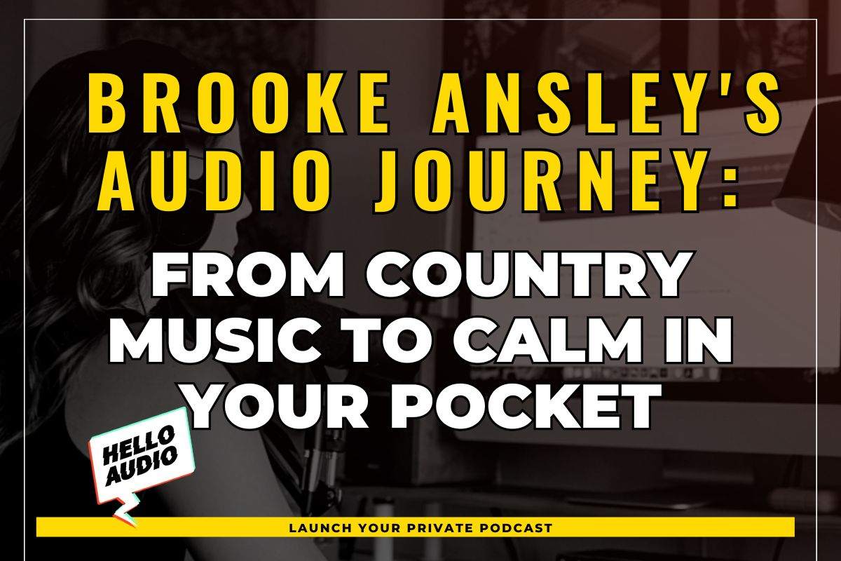 Brooke Ansley's Audio Journey: From Country Music to Calm in Your Pocket